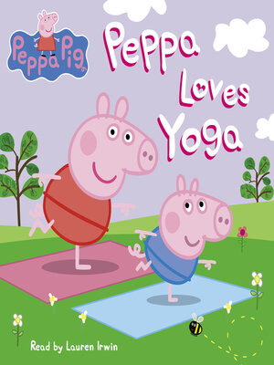 cover image of Peppa Loves Yoga (Peppa Pig)